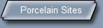 Porcelain Sites